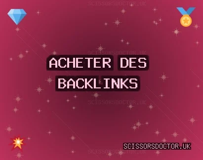Acheter des backlinks aujourd'hui Backlinks de Qualité